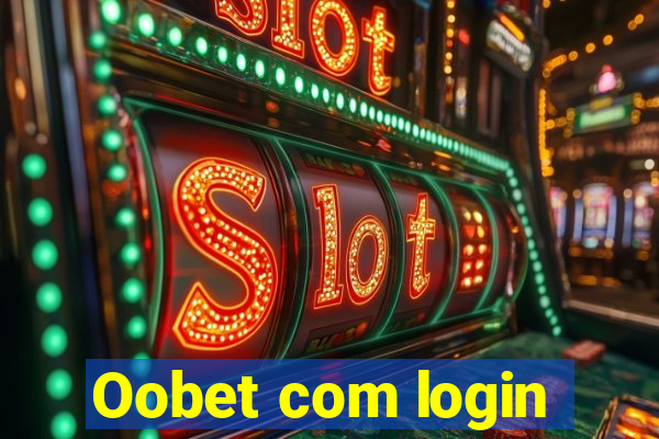 Oobet com login